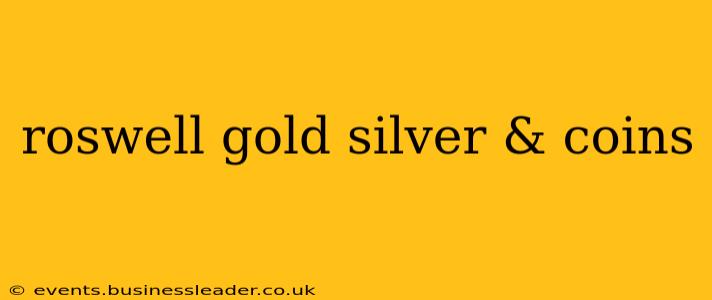roswell gold silver & coins