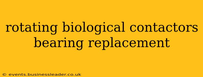 rotating biological contactors bearing replacement