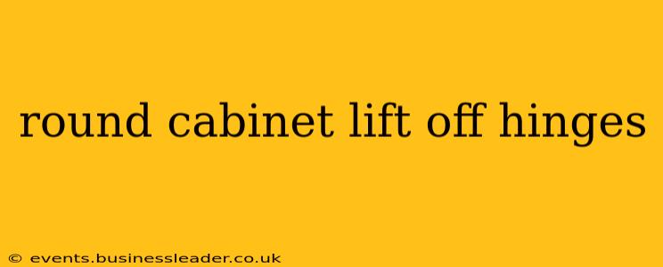 round cabinet lift off hinges