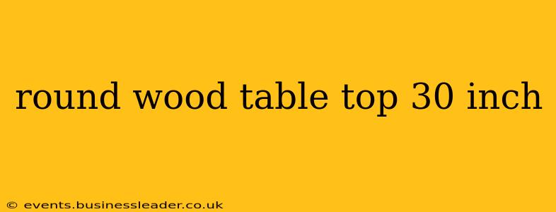 round wood table top 30 inch