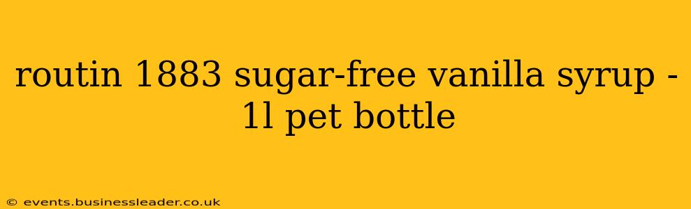 routin 1883 sugar-free vanilla syrup - 1l pet bottle