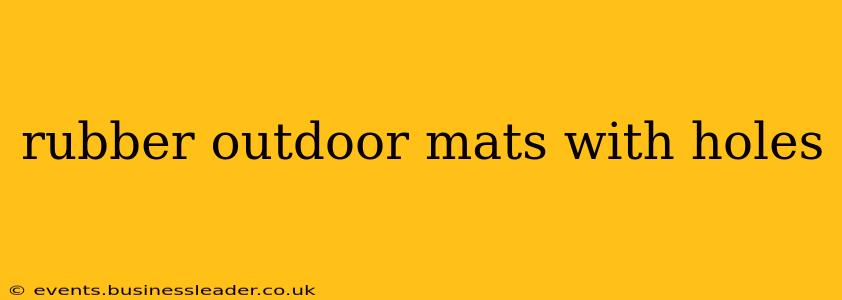 rubber outdoor mats with holes