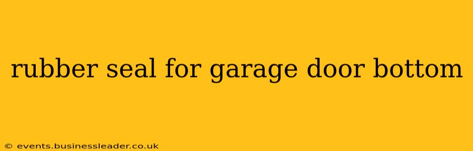 rubber seal for garage door bottom