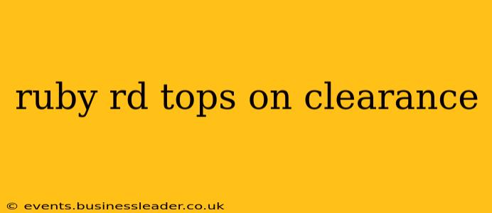 ruby rd tops on clearance