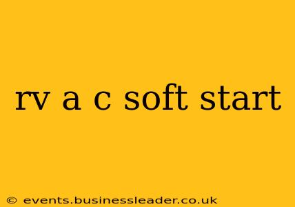 rv a c soft start