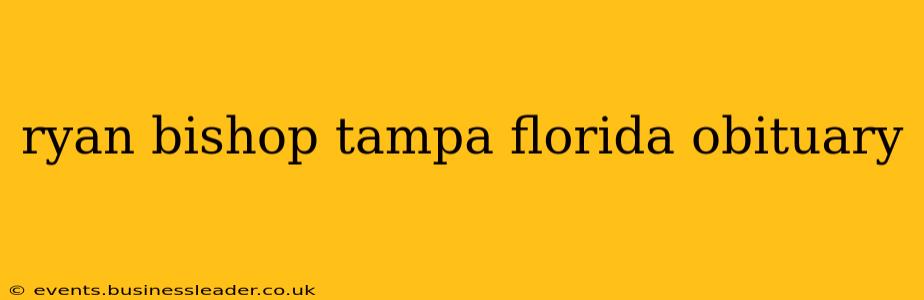 ryan bishop tampa florida obituary