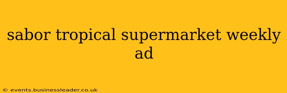 sabor tropical supermarket weekly ad