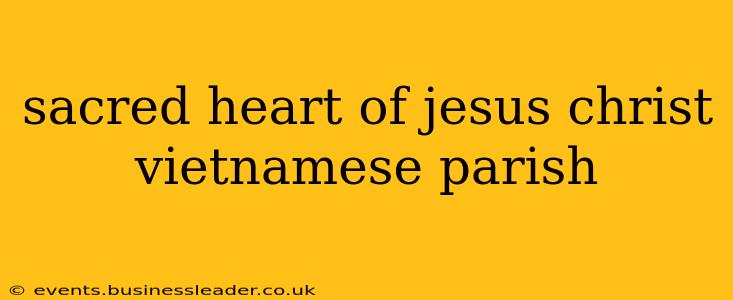 sacred heart of jesus christ vietnamese parish