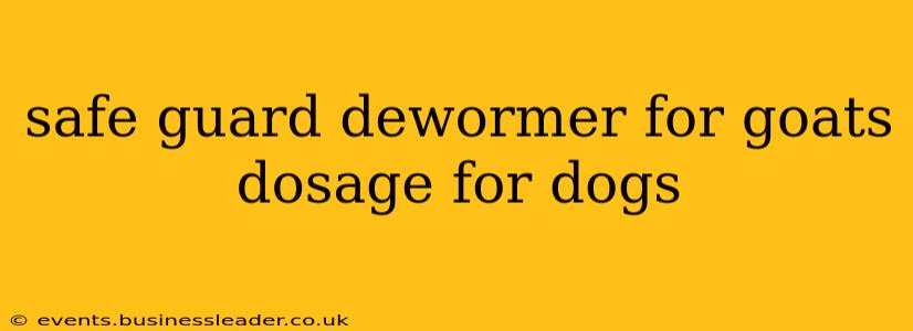 safe guard dewormer for goats dosage for dogs