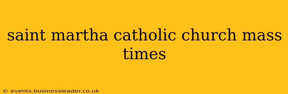 saint martha catholic church mass times