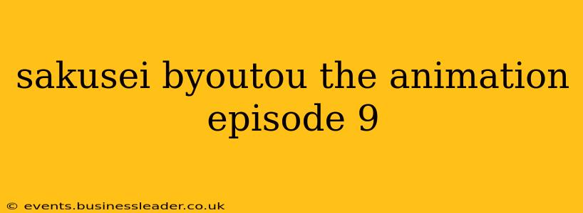 sakusei byoutou the animation episode 9