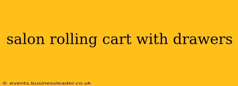 salon rolling cart with drawers