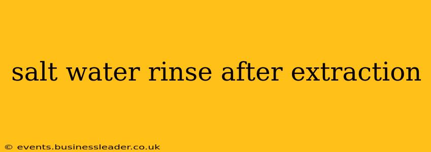 salt water rinse after extraction