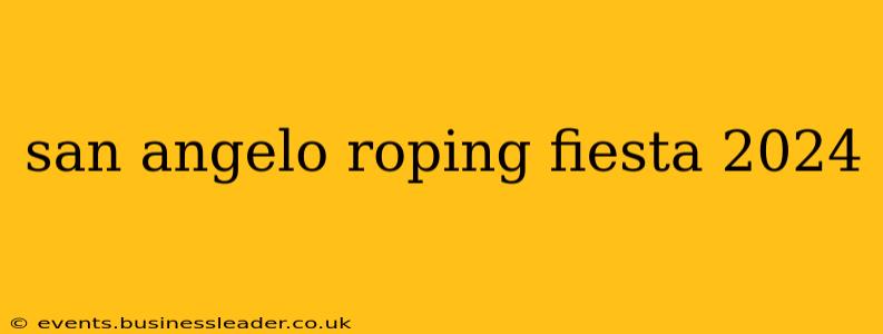 san angelo roping fiesta 2024