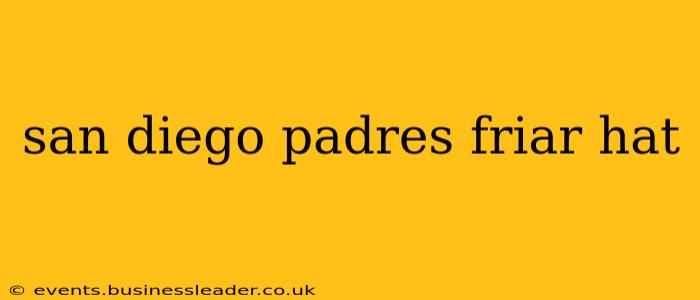 san diego padres friar hat