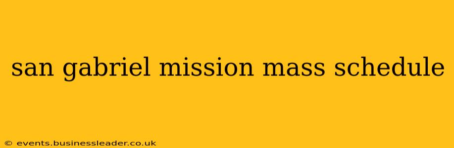 san gabriel mission mass schedule