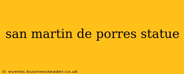 san martin de porres statue