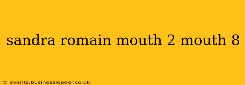 sandra romain mouth 2 mouth 8 sandra romain mouth 2 mouth 8