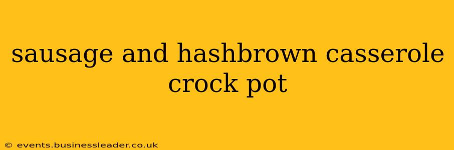 sausage and hashbrown casserole crock pot