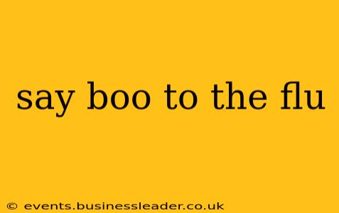 say boo to the flu