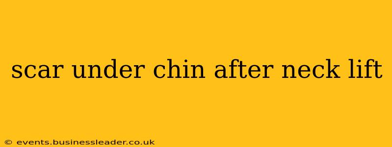 scar under chin after neck lift