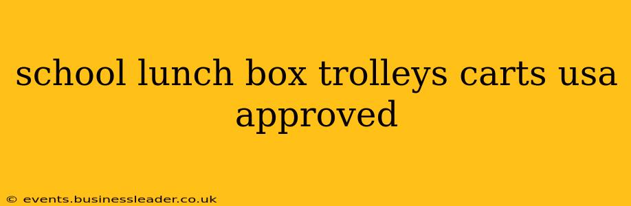 school lunch box trolleys carts usa approved