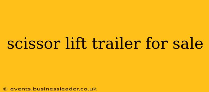 scissor lift trailer for sale