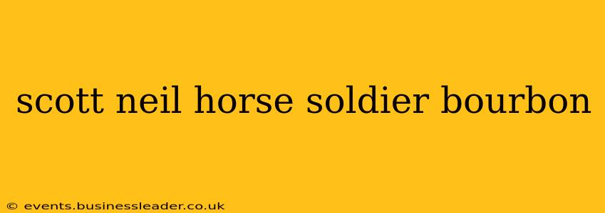 scott neil horse soldier bourbon