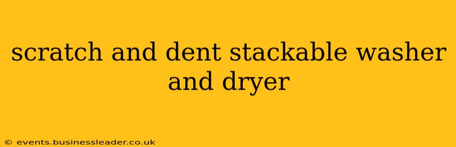scratch and dent stackable washer and dryer