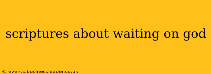 scriptures about waiting on god