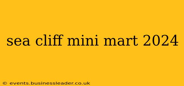 sea cliff mini mart 2024