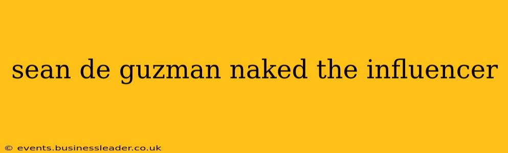 sean de guzman naked the influencer