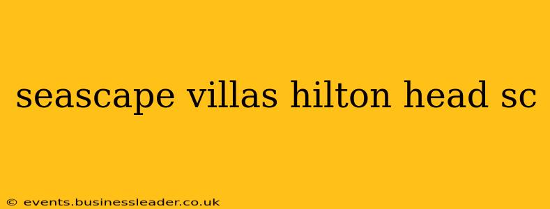 seascape villas hilton head sc