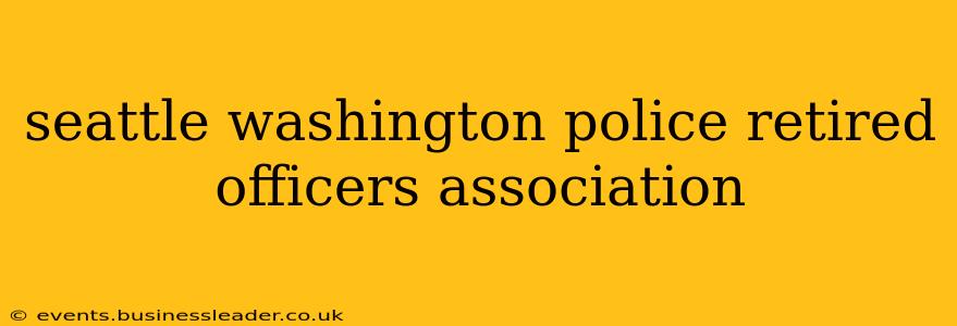seattle washington police retired officers association