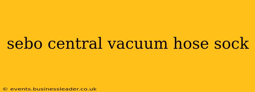 sebo central vacuum hose sock