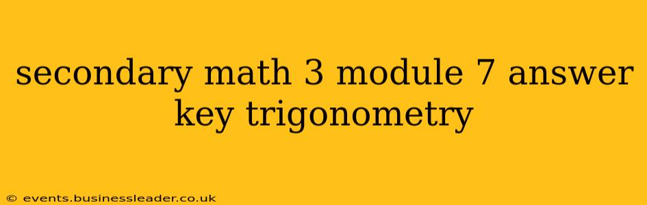 secondary math 3 module 7 answer key trigonometry