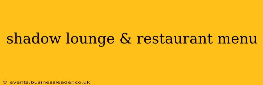 shadow lounge & restaurant menu
