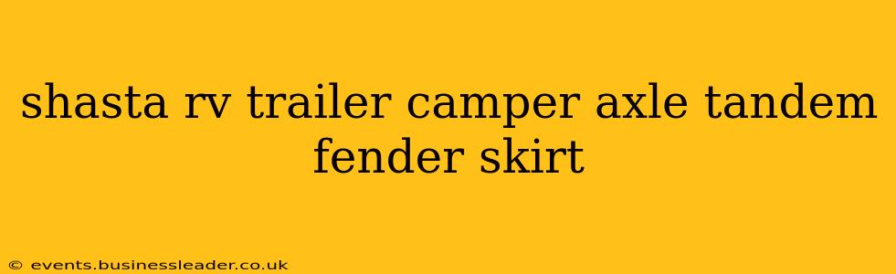 shasta rv trailer camper axle tandem fender skirt