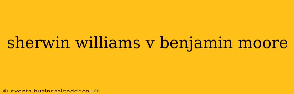 sherwin williams v benjamin moore