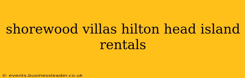 shorewood villas hilton head island rentals