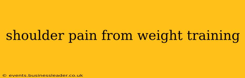 shoulder pain from weight training
