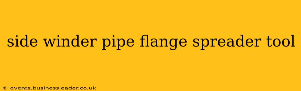 side winder pipe flange spreader tool