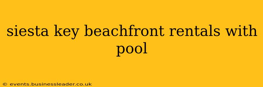 siesta key beachfront rentals with pool