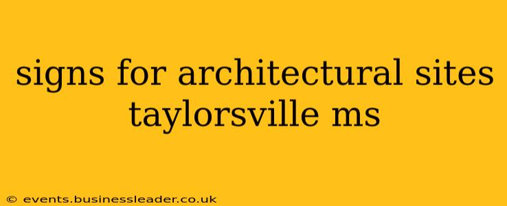 signs for architectural sites taylorsville ms