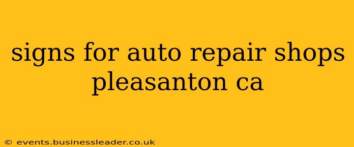 signs for auto repair shops pleasanton ca