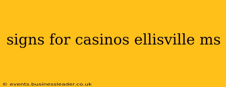 signs for casinos ellisville ms