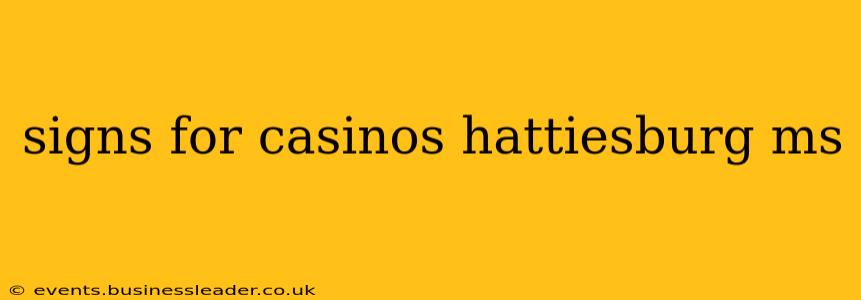 signs for casinos hattiesburg ms
