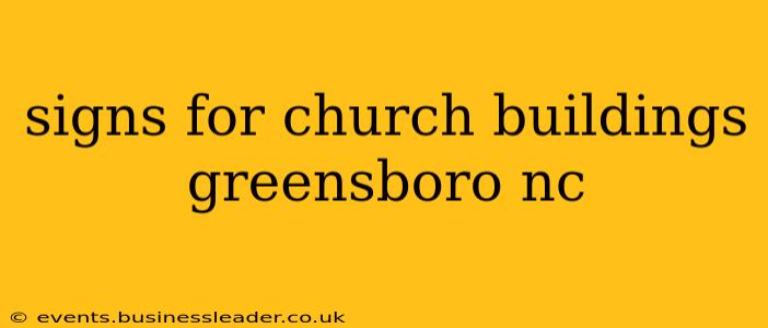 signs for church buildings greensboro nc