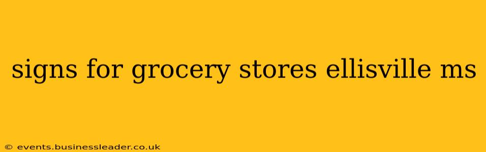 signs for grocery stores ellisville ms