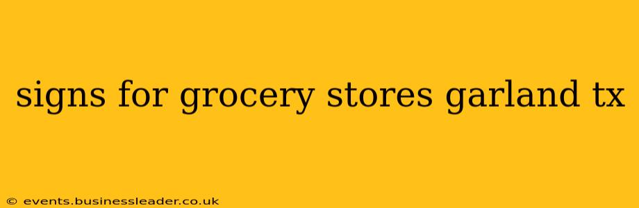 signs for grocery stores garland tx